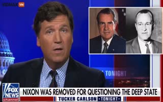 Tucker Carlson Drops Bombshell Report, Nixon Was Removed By The Deep State Because He Knew Who Shot Kennedy